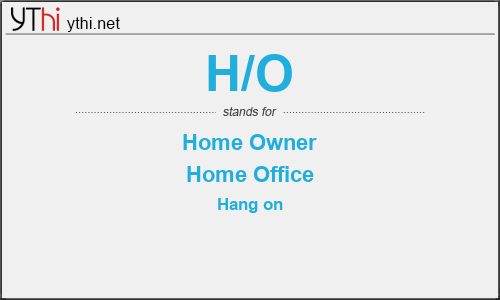 What does H/O mean? What is the full form of H/O?