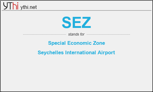 What does SEZ mean? What is the full form of SEZ?