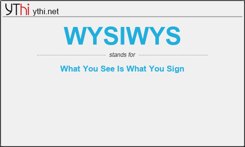 What does WYSIWYS mean? What is the full form of WYSIWYS?