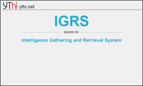 What does IGRS mean? What is the full form of IGRS?