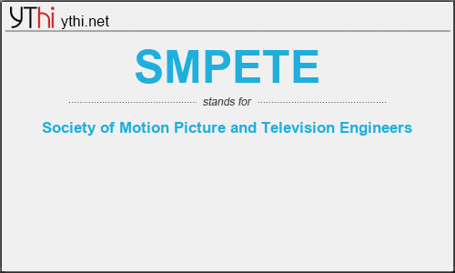 What does SMPETE mean? What is the full form of SMPETE?