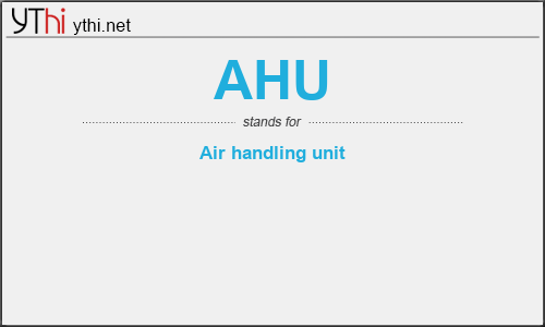 What does AHU mean? What is the full form of AHU?