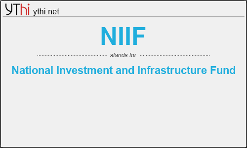 What does NIIF mean? What is the full form of NIIF?