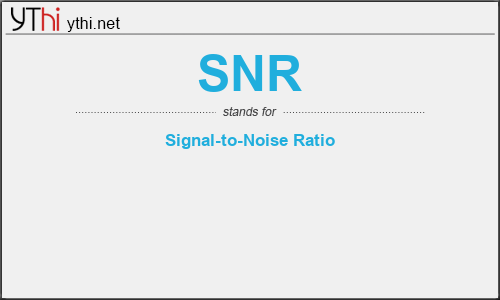 What does SNR mean? What is the full form of SNR?