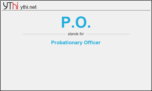 What does P.O. mean? What is the full form of P.O.?