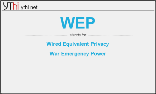 What does WEP mean? What is the full form of WEP?