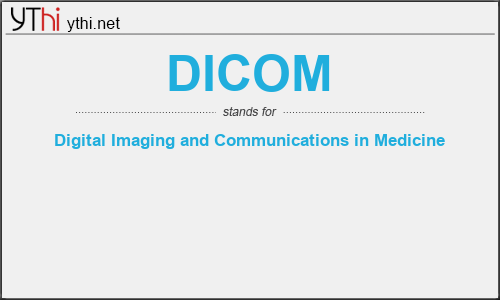 What does DICOM mean? What is the full form of DICOM?