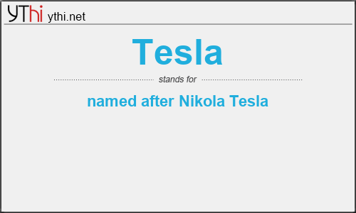 What does TESLA mean? What is the full form of TESLA?