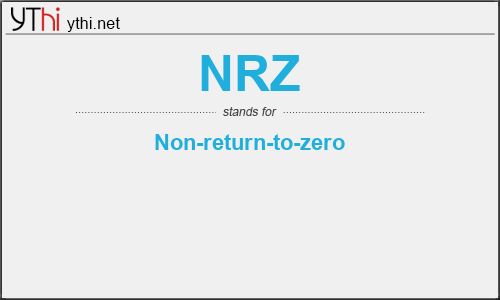 What does NRZ mean? What is the full form of NRZ?