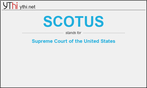 What does SCOTUS mean? What is the full form of SCOTUS?
