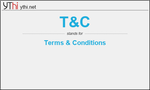 What does T&C mean? What is the full form of T&C?