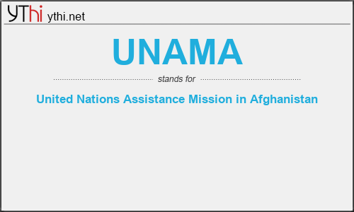 What does UNAMA mean? What is the full form of UNAMA?