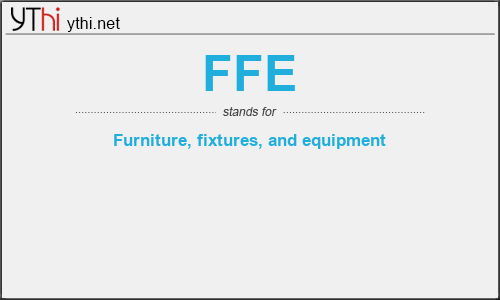 What does FFE mean? What is the full form of FFE?