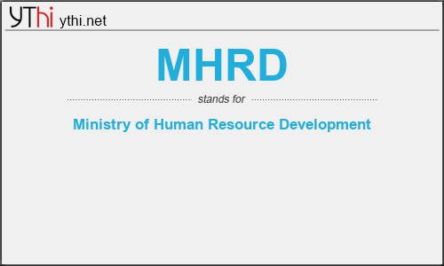 What does MHRD mean? What is the full form of MHRD?