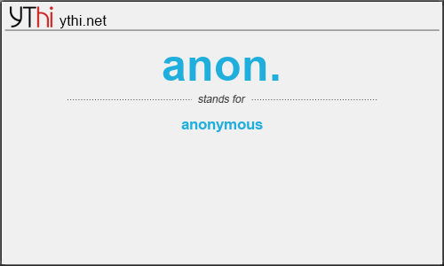 What does ANON. mean? What is the full form of ANON.?