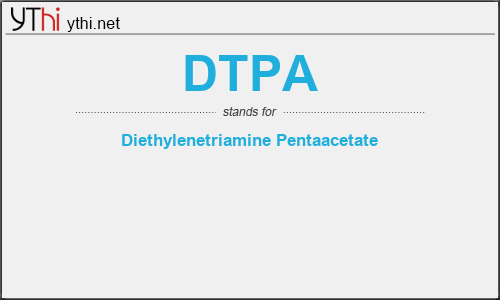 What does DTPA mean? What is the full form of DTPA?