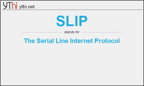 What does SLIP mean? What is the full form of SLIP?