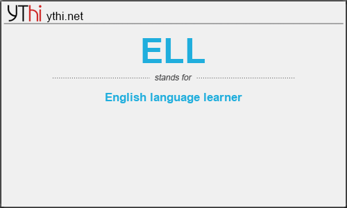 What does ELL mean? What is the full form of ELL?