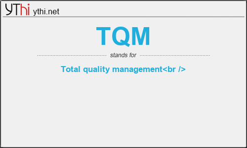 What does TQM mean? What is the full form of TQM?