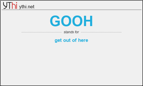 What does GOOH mean? What is the full form of GOOH?