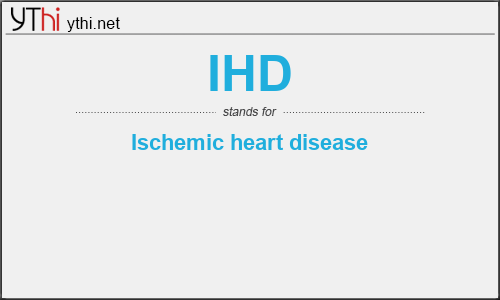 What does IHD mean? What is the full form of IHD?