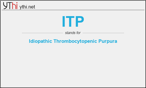 What does ITP mean? What is the full form of ITP?
