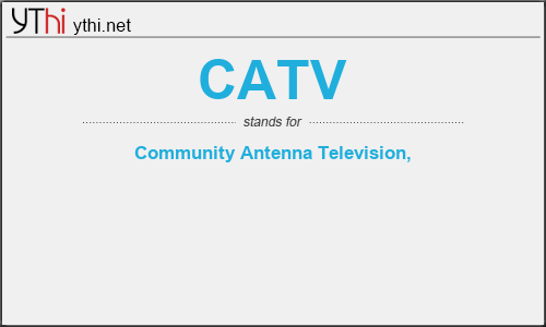 What does CATV mean? What is the full form of CATV?