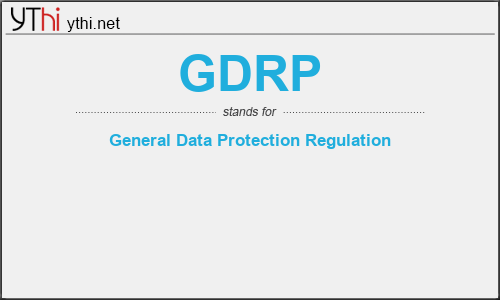 What does GDRP mean? What is the full form of GDRP?