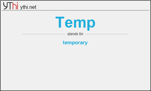What does TEMP mean? What is the full form of TEMP?