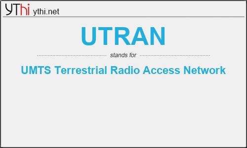 What does UTRAN mean? What is the full form of UTRAN?