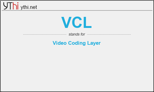 What does VCL mean? What is the full form of VCL?