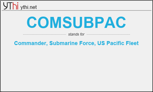 What does COMSUBPAC mean? What is the full form of COMSUBPAC?