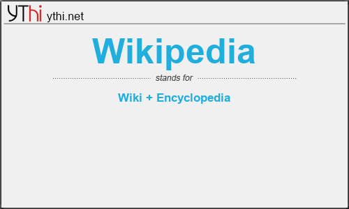 What does WIKIPEDIA mean? What is the full form of WIKIPEDIA?
