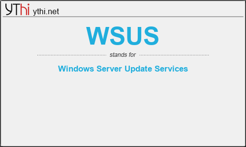 What does WSUS mean? What is the full form of WSUS?