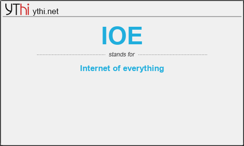 What does IOE mean? What is the full form of IOE?