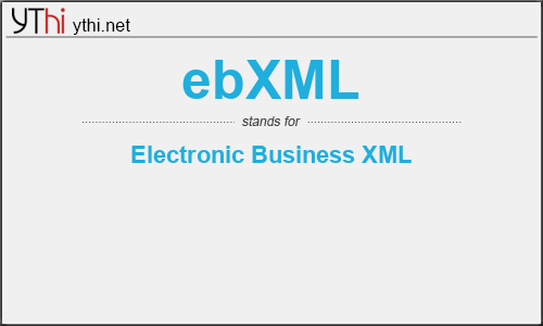 What does EBXML mean? What is the full form of EBXML?