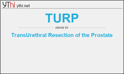 What does TURP mean? What is the full form of TURP?
