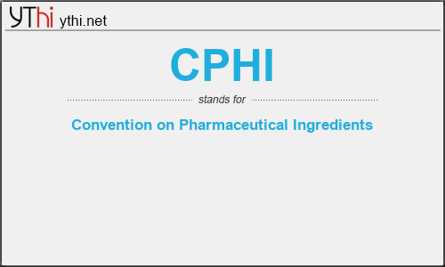 What does CPHI mean? What is the full form of CPHI?