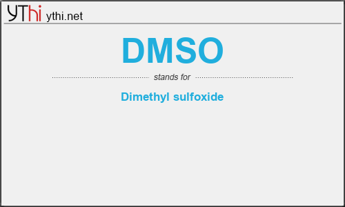 What does DMSO mean? What is the full form of DMSO?