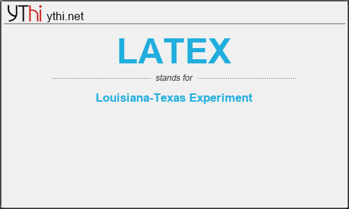 What does LATEX mean? What is the full form of LATEX?