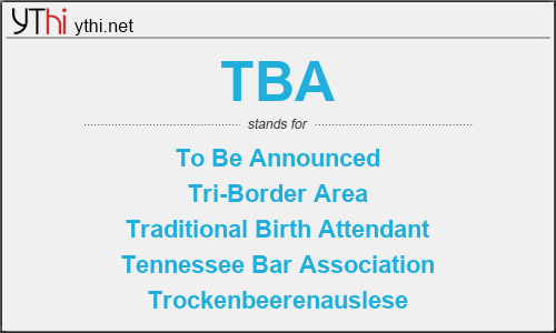 What does TBA mean? What is the full form of TBA?