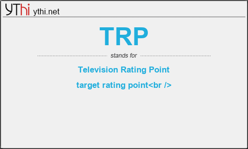 What does TRP mean? What is the full form of TRP?