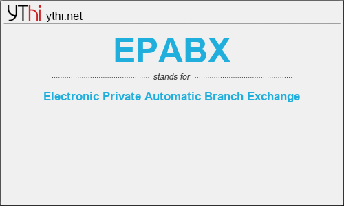 What does EPABX mean? What is the full form of EPABX?