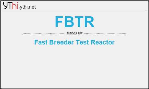 What does FBTR mean? What is the full form of FBTR?