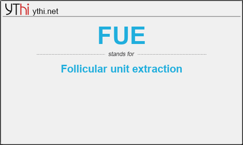 What does FUE mean? What is the full form of FUE?