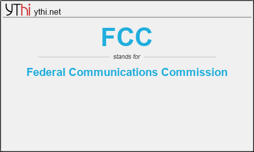 What does FCC mean? What is the full form of FCC?