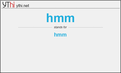 What does HMM mean? What is the full form of HMM?