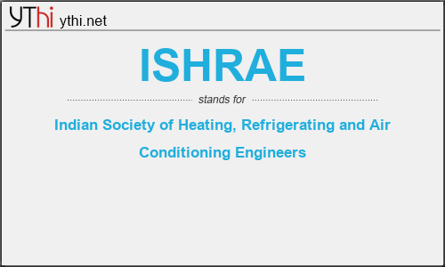 What does ISHRAE mean? What is the full form of ISHRAE?