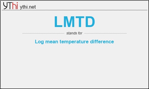 What does LMTD mean? What is the full form of LMTD?