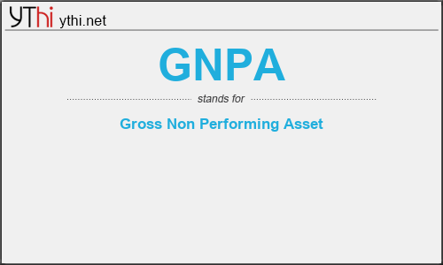 What does GNPA mean? What is the full form of GNPA?